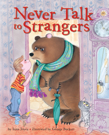 Never Talk to Strangers Hardcover by Irma Joyce; Illustrated by George Buckett
