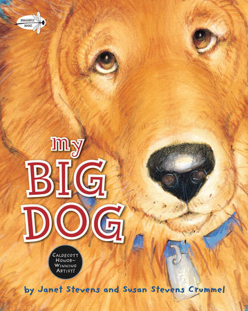 My Big Dog Paperback by Janet Stevens and Susan Stevens Crummel; illustrated by Janet Stevens