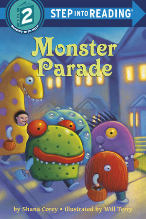 Monster Parade Paperback by Shana Corey; Illustrated by Will Terry