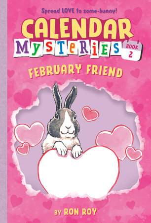 Calendar Mysteries #2: February Friend Paperback by Ron Roy; illustrated by John Steven Gurney