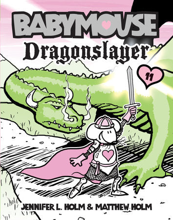 Babymouse #11: Dragonslayer Paperback by Jennifer L. Holm and Matthew Holm