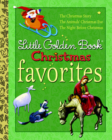 Little Golden Book Christmas Favorites Hardcover by Jane Werner; Clement C. Moore; Gale Wiersum; Illustrated by Eloise Wilkin Mircea Catusanu; Alex Steele