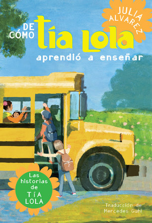 De como tia Lola aprendio a ensenar (How Aunt Lola Learned to Teach Spanish Edition) Paperback by Julia Alvarez