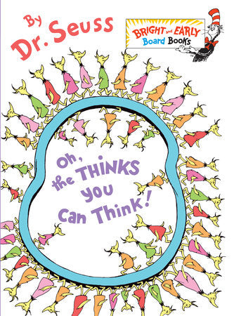Oh, the Thinks You Can Think! Board Book by Dr. Seuss