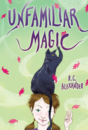 Unfamiliar Magic Paperback by R. C. Alexander