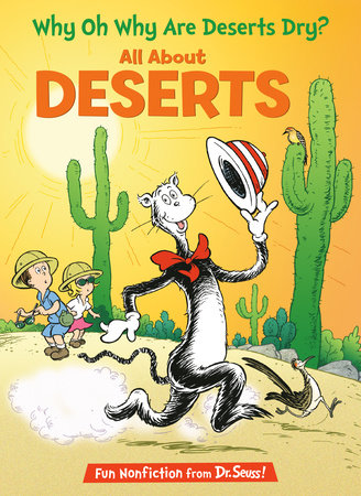 Why Oh Why Are Deserts Dry? All About Deserts Hardcover by Tish Rabe; illustrated by Aristides Ruiz and Joe Mathieu