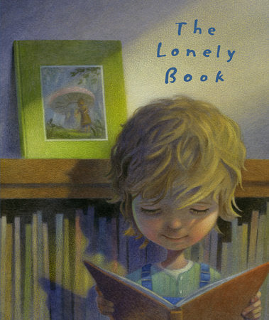 The Lonely Book Hardcover by Kate Bernheimer; illustrated by Chris Sheban