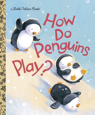 How Do Penguins Play? Hardcover by Diane Muldrow; illustrated by David Walker