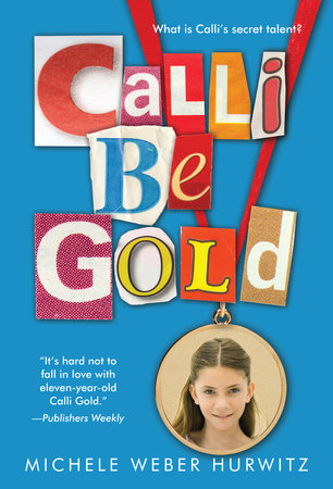 Calli Be Gold Paperback by Michele Weber Hurwitz