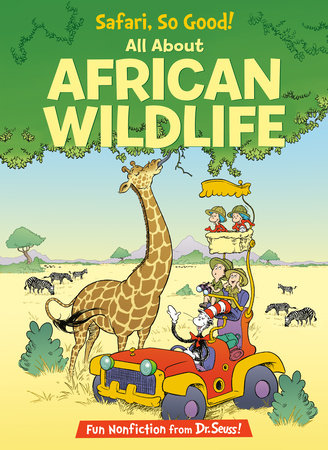Safari, So Good! All About African Wildlife Hardcover by Bonnie Worth; illustrated by Aristides Ruiz and Joe Mathieu