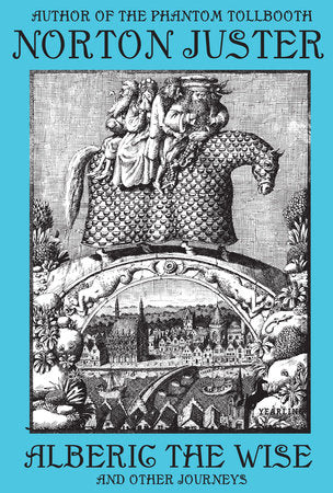 Alberic the Wise and Other Journeys Paperback by Norton Juster; illustrated by Domenico Gnoli