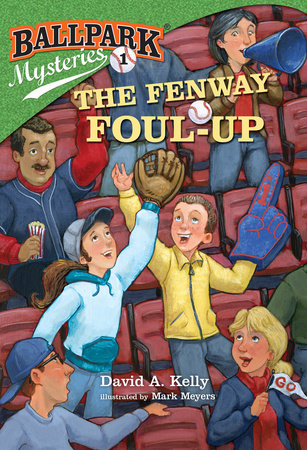 Ballpark Mysteries #1: The Fenway Foul-up Paperback by David A. Kelly; illustrated by Mark Meyers