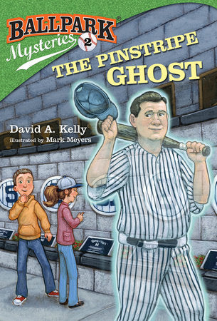 Ballpark Mysteries #2: The Pinstripe Ghost Paperback by David A. Kelly; illustrated by Mark Meyers