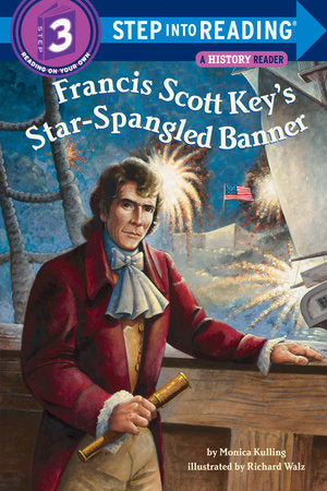 Francis Scott Key's Star-Spangled Banner Paperback by Monica Kulling; illustrated by Richard Walz