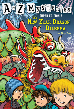 A to Z Mysteries Super Edition #5: The New Year Dragon Dilemma Paperback by Ron Roy; illustrated by John Steven Gurney