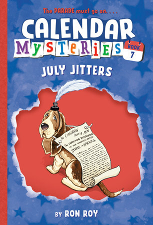 Calendar Mysteries #7: July Jitters Paperback by Ron Roy; illustrated by John Steven Gurney