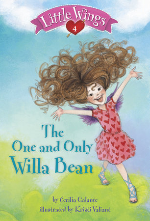 Little Wings #4: The One and Only Willa Bean Paperback by Cecilia Galante; illustrated by Kristi Valiant