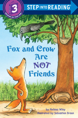 Fox and Crow Are Not Friends Paperback by Melissa Wiley; illustrated by Sebastien Braun