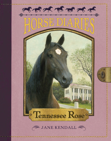 Horse Diaries #9: Tennessee Rose Paperback by Jane Kendall; illustrated by Astrid Sheckels
