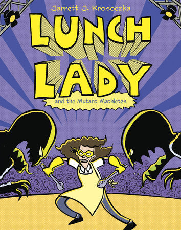 Lunch Lady and the Mutant Mathletes Paperback by Jarrett J. Krosoczka