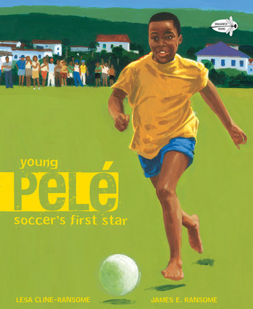 Young Pele Paperback by Lesa Cline-Ransome; illustrated by James E. Ransome