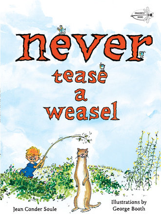 Never Tease a Weasel Paperback by Jean Conder Soule; illustrated by George Booth