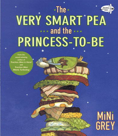The Very Smart Pea and the Princess-to-be Paperback by Mini Grey