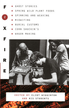 Foxfire 2 Paperback by Eliot Wigginton and His Students