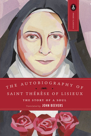 The Autobiography of Saint Therese Paperback by Saint Therese of Lisieux; translated by John Beevers