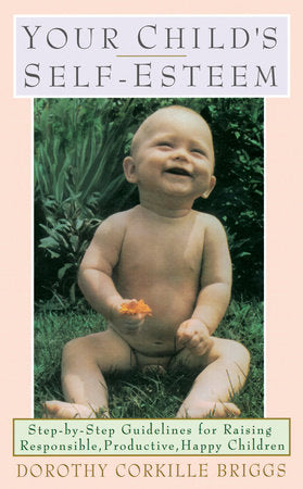 Your Child's Self-Esteem Paperback by Dorothy Briggs