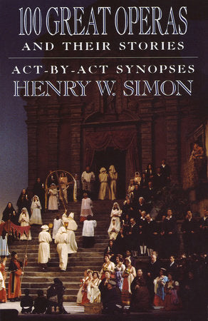 100 Great Operas And Their Stories TR by Henry W. Simon