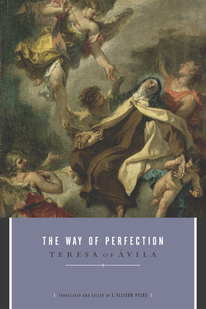 The Way of Perfection Paperback by Teresa of Avila