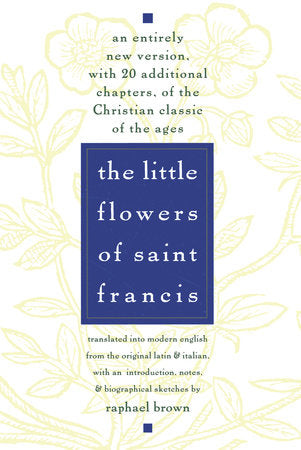 The Little Flowers of St. Francis Paperback by Raphael Brown