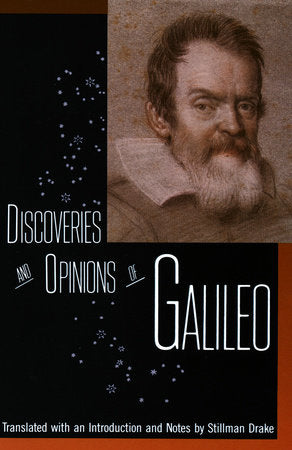 Discoveries and Opinions of Galileo Paperback by Galileo Translated with an Introduction and Notes by Stillman Drake