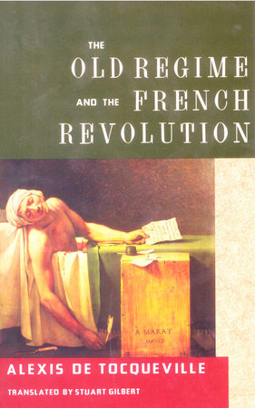 The Old Regime and the French Revolution Paperback by Alexis de Tocqueville translated by Stuart Gilbert