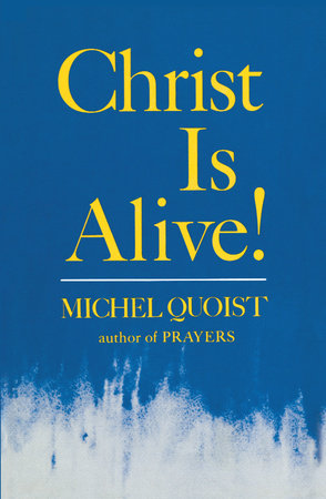 Christ Is Alive! Paperback by Michel Quoist