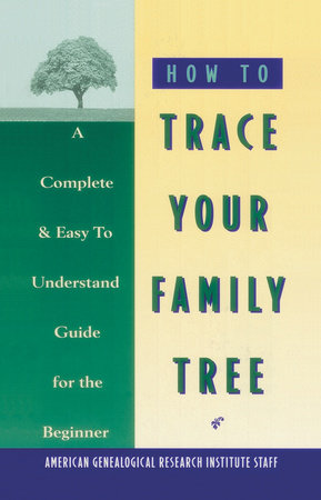 How to Trace Your Family Tree Paperback by American Genealogical Research Institute Staff