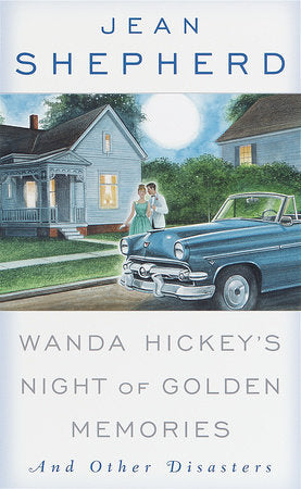 Wanda Hickey's Night of Golden Memories Paperback by Jean Shepherd