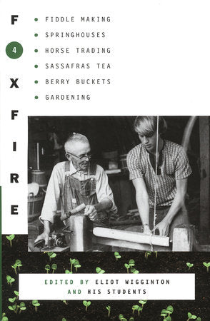 Foxfire 4 Paperback by Edited by Eliot Wigginton and His Students