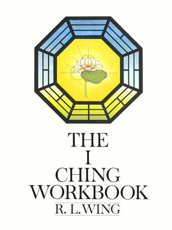 The I Ching Workbook Paperback by R. L. Wing