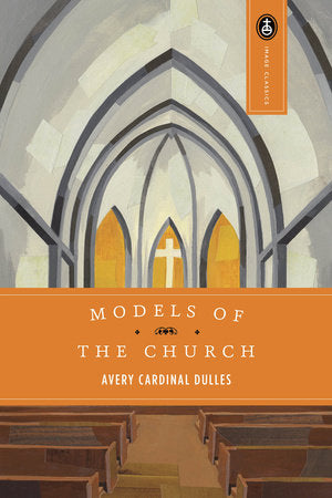 Models of the Church Paperback by Avery Cardinal Dulles