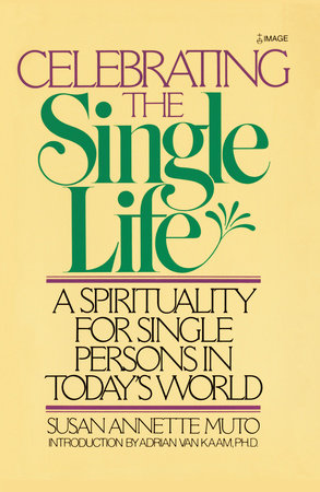 Celebrating the Single Life Paperback by Susan Annette Muto