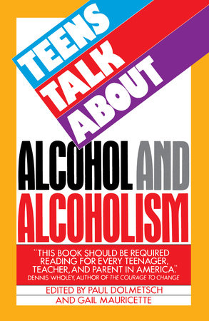 Teens Talk About Alcohol and Alcoholism Paperback by Paul Dolmetsch