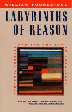 Labyrinths of Reason Paperback by William Poundstone