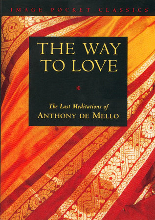 The Way to Love Paperback by Anthony De Mello