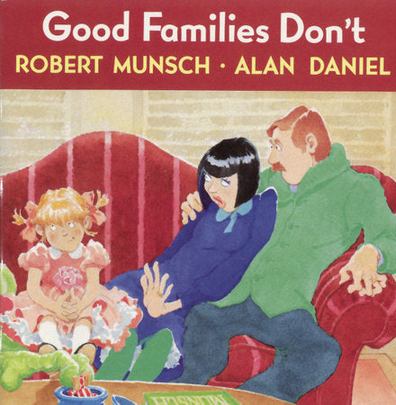 Good Families Don't Paperback by Robert Munsch; illustrated by Alan Daniel
