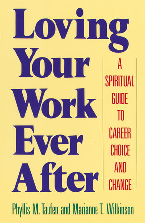 Loving Your Work Ever After Paperback by Marianne T. Wilkinson