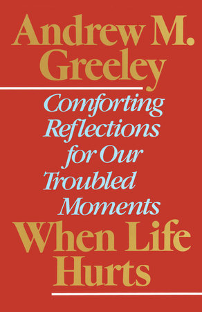 When Life Hurts Paperback by Andrew M. Greeley