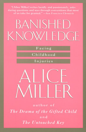Banished Knowledge Paperback by Alice Miller