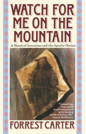 Watch for Me on the Mountain Paperback by Forrest Carter